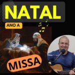 músicas natal 2025 cantos litúrgicos com cifras ano a missa do dia
